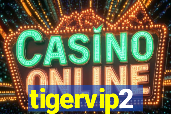 tigervip2