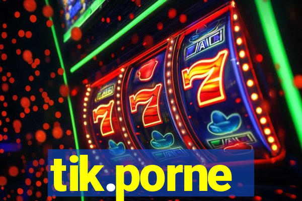 tik.porne