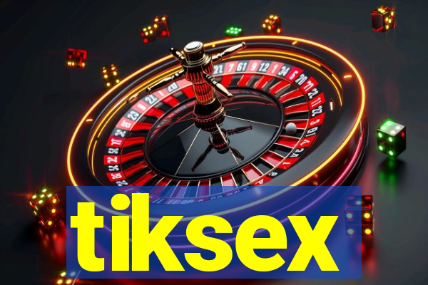 tiksex