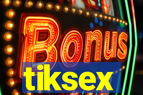 tiksex