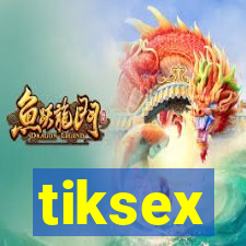 tiksex