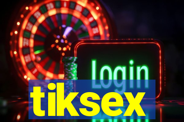 tiksex