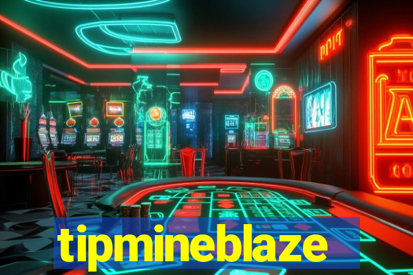 tipmineblaze