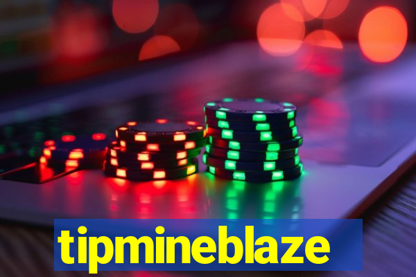 tipmineblaze