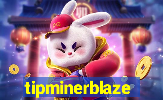 tipminerblaze