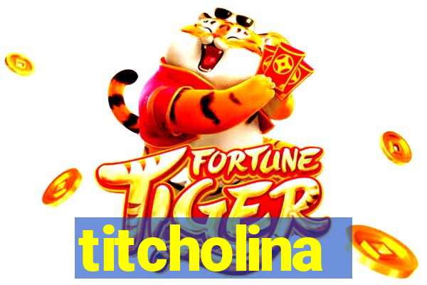 titcholina