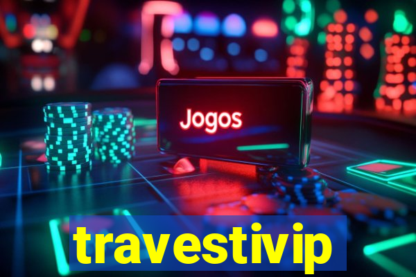 travestivip