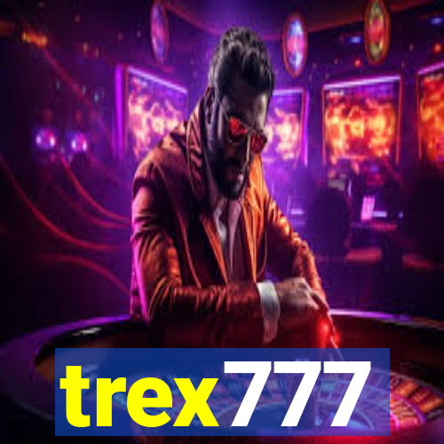 trex777