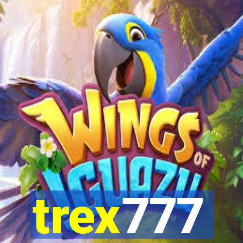 trex777