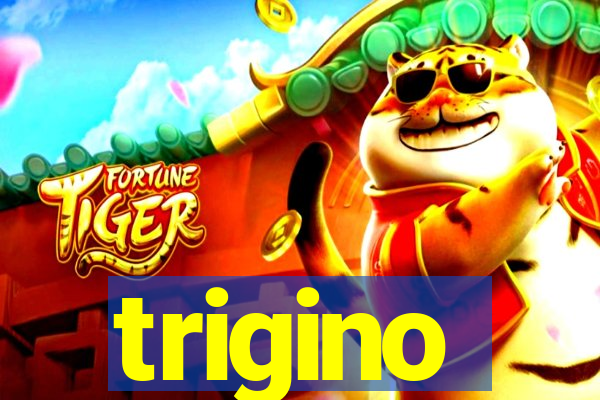 trigino