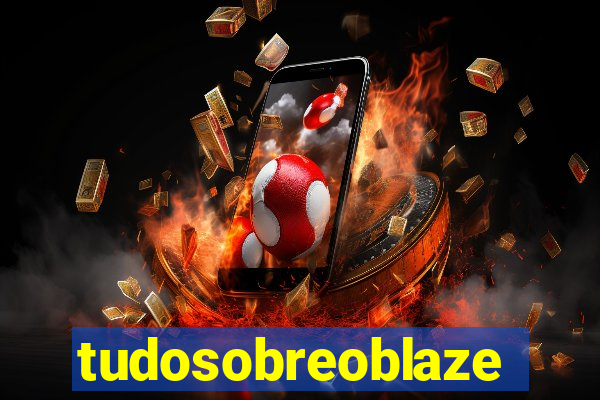 tudosobreoblaze