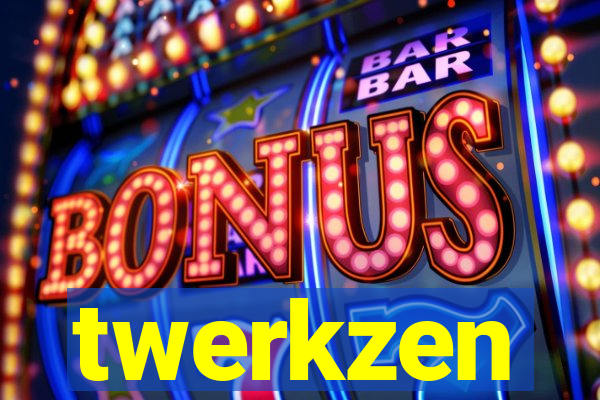 twerkzen