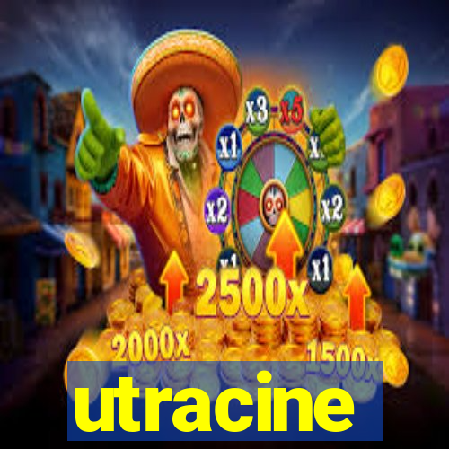 utracine