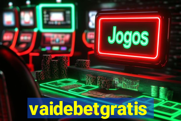 vaidebetgratis