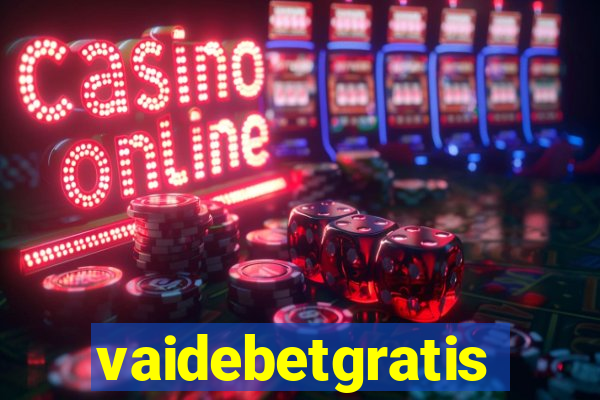 vaidebetgratis