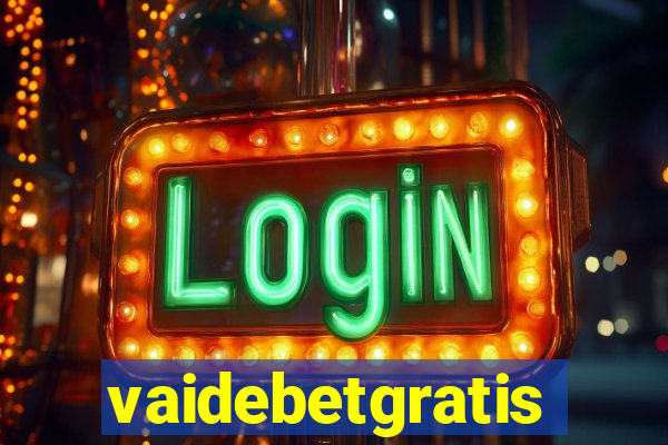 vaidebetgratis