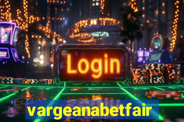 vargeanabetfair