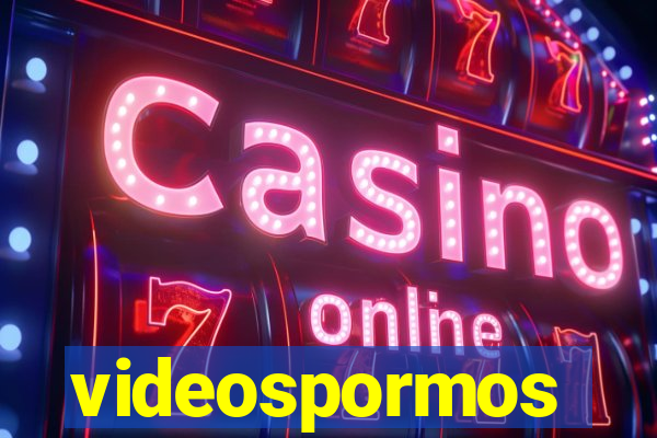 videospormos