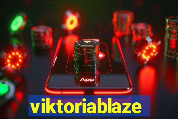 viktoriablaze