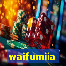 waifumiia