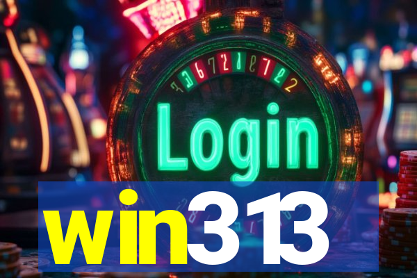 win313