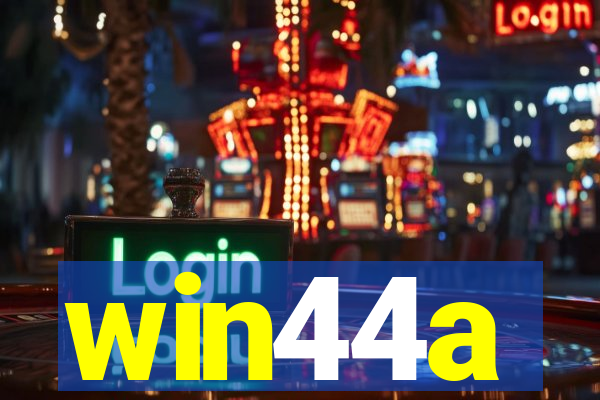 win44a