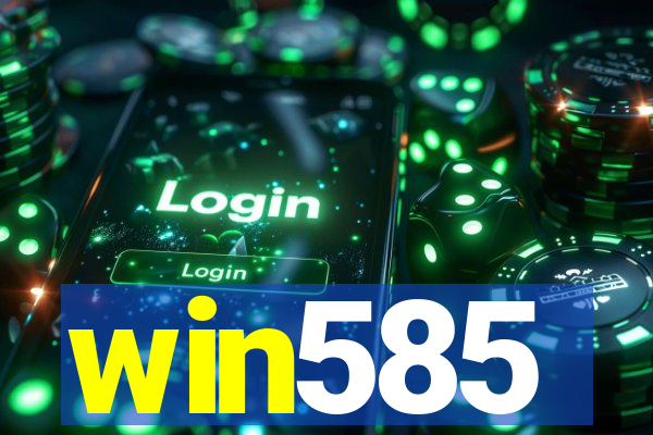 win585