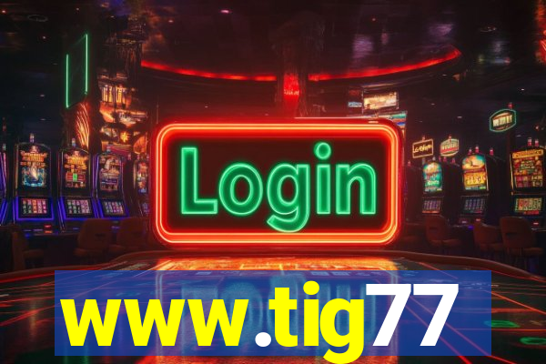 www.tig77