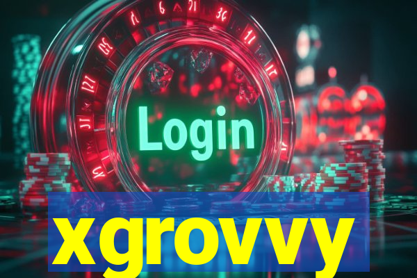 xgrovvy