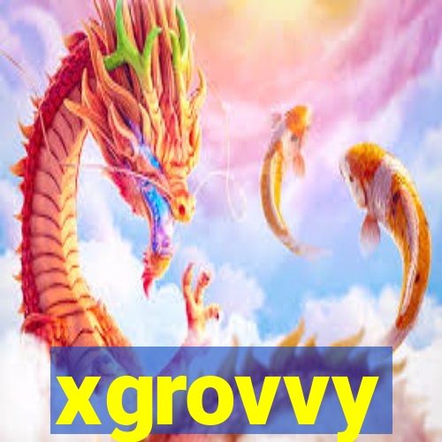 xgrovvy