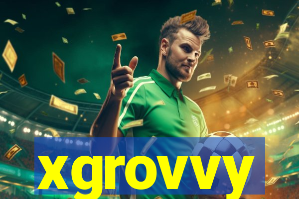 xgrovvy