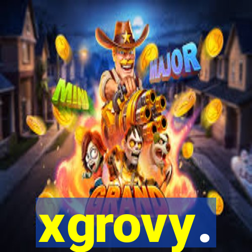 xgrovy.