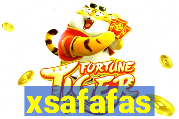 xsafafas