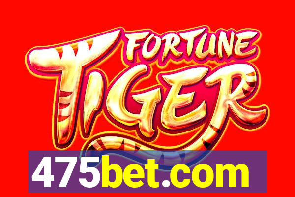 475bet.com