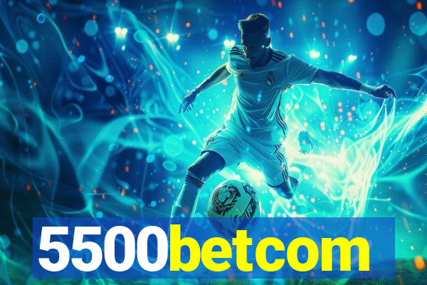 5500betcom