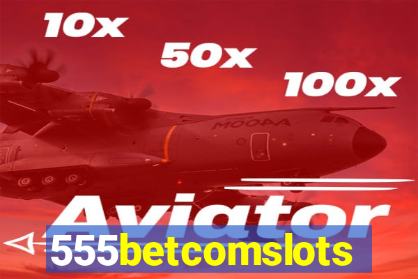 555betcomslots