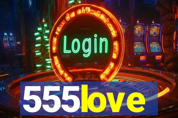 555love