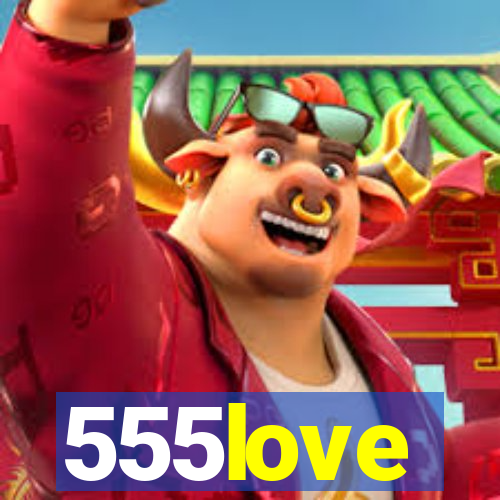 555love