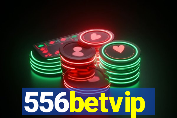 556betvip