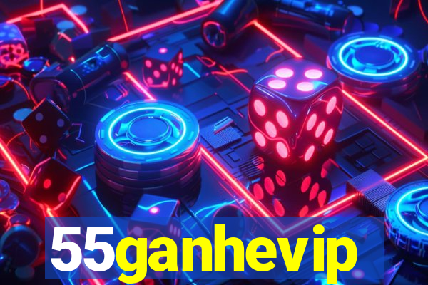 55ganhevip