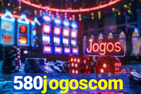 580jogoscom