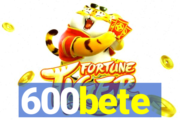 600bete