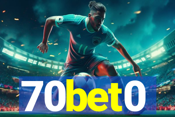 70bet0