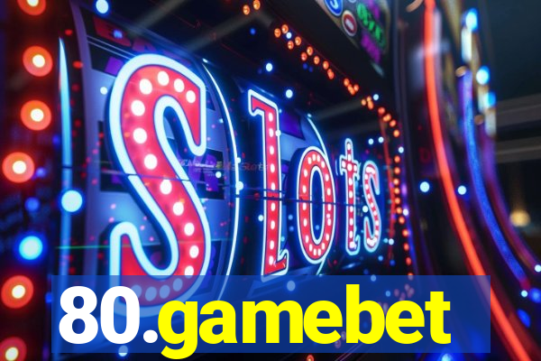 80.gamebet