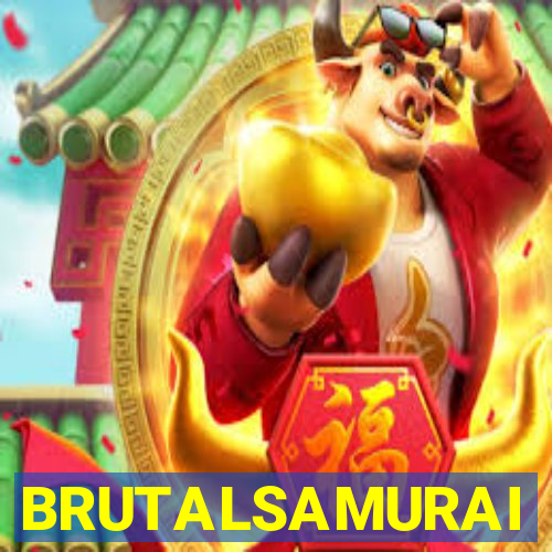 BRUTALSAMURAI