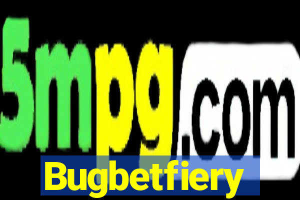 Bugbetfiery