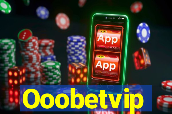 Ooobetvip