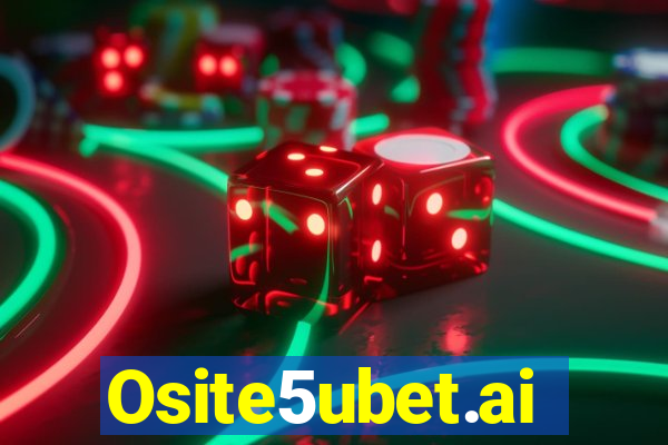 Osite5ubet.ai