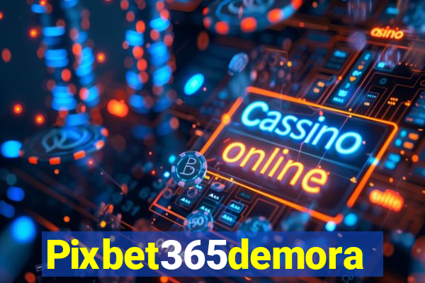 Pixbet365demora