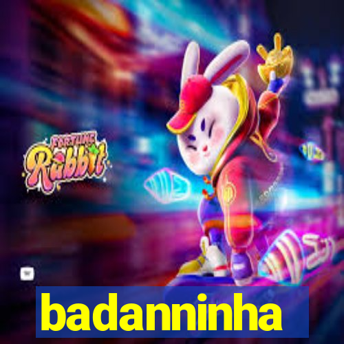 badanninha